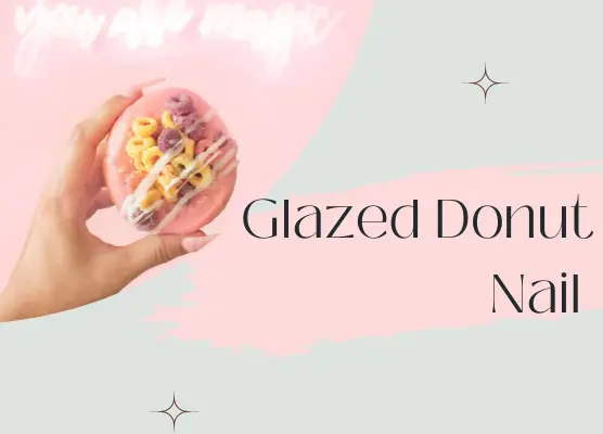 Glazed Donut Nail Trends (plus other varieties) are What’s Hot Now