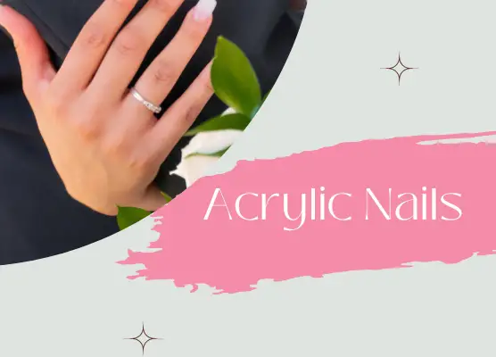 All You Need to Know About Acrylic Nails