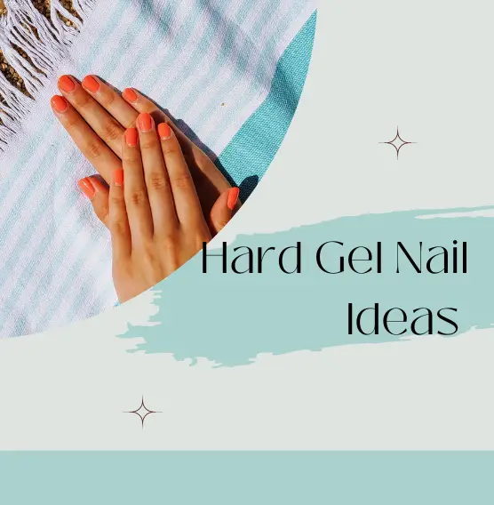 Hard Gel Nail Ideas for a Classy and Sophisticated Look