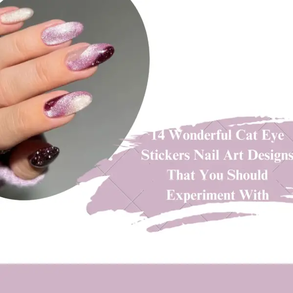 14 Wonderful Cat Eye Stickers Nail Art Designs That You Should Experiment With